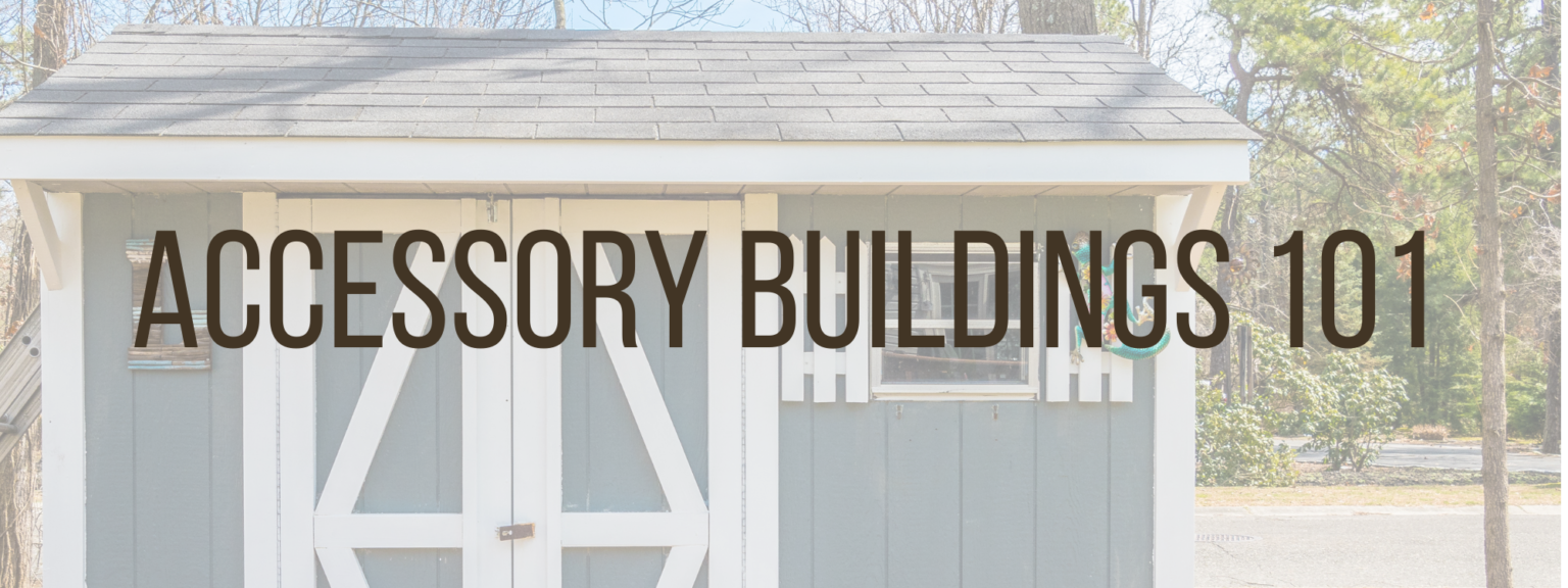 Accessory Buildings 101